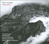 Heinz Holliger: Induuchlen Heinz Holliger: Induuchlen