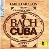 Bach to Cuba -Brandemburg Concertos No.3-No.5, Orchestral Suites No.2, No.3 / Emilio Aragon(cond), Tenerife Symphony Orchestra Bach to Cuba -Brandemburg Concertos No.3-No.5, Orchestral Suites No.2, No.3 / Emilio Aragon(cond), Tenerife Symphony Orchestra