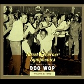 Street Corner Symphonies Vol.2 : The Complete Story Of Doo Wop : 1950