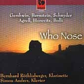 Who Nose - Gershwin, Bernstein, et al /Roethlisberger, Andres Who Nose - Gershwin, Bernstein, et al /Roethlisberger, Andres