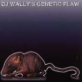 DJ Wally's Genetic Flaw