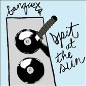 Spit at the Sun
