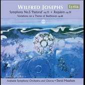 Wilfred Josephs: Symphony No.5, Requiem Op.39, Variations on a Theme of Beethoven Op.68