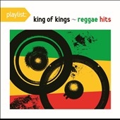 Playlist: King of Kings-Reggae Hits