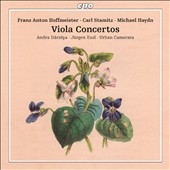 Viola Concertos - F.A.Hoffmeister, C.Stamitz, M.Haydn Viola Concertos - F.A.Hoffmeister, C.Stamitz, M.Haydn