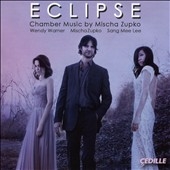 Mischa Zupko: Eclipse - Chamber Music Mischa Zupko: Eclipse - Chamber Music