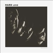 Hard Love Hard Love