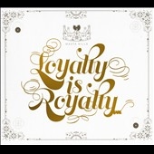 Loyalty Is Royalty