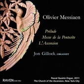 Olivier Messiaen: Prelude; Messe de la Pentecote; L'Ascension