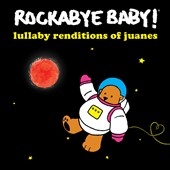 Rockabye Baby!:Lullaby Renditions of Juanes