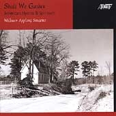 Shall We Gather - American Hymns & Spirituals / Appling Shall We Gather - American Hymns & Spirituals / Appling