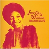 Just Like A Woman: Nina Simone Sings Classic Songs Of The 60's