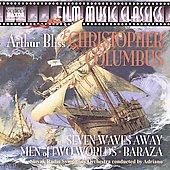 A.Bliss: Christopher Columbus Suite, 7 Waves Away, Men of 2 Worlds / Adriano, Slovak Radio Symphony Orchestra, etc