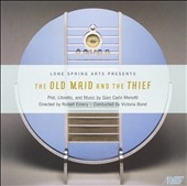 G.C.Menotti : The Old Maid and the Thief -Opera / Victoria Bond(cond), Lone Spring Arts Orchestra, Natalie Arduino(Ms), etc