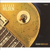 Gregor Hilden/Golden Voice Blues