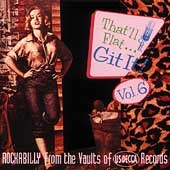That'll Flat Git It Vol.6 (Rockabilly &Rock 'n' Roll From The Vaults Of US Decca)[AH15733]