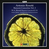 A.Rosetti: Bassoon Concertos C72, C68, C67; Mozart: Bassoon Concertos K.191
