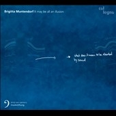 Brigitta Muntendorf: It may all be an illusion Brigitta Muntendorf: It may all be an illusion