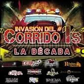 Invasion del Corrido No. 1's - La Decada