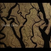 Daniel Lentz: River of 1,000 Streams