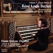 Organ Music of Rene Louis Becker, Vol. 3