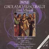 Frescobaldi / Sergio Vartolo, Fiori Musicali, et al
