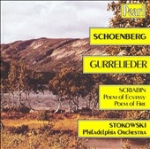 Schoenberg: Gurrelieder; Scriabin / Stokowski, Philadelphia Schoenberg: Gurrelieder; Scriabin / Stokowski, Philadelphia
