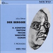 Bittner: Der Bergsee;  Verdi / Prohaska, Konetzni, Treptow