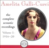 Amelita Galli-Curci - The Complete Acoustic Recordings Vol 1