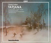 Lehar: Tatjana / Jurowski, Schellenberger, Lippert, Mewes Lehar: Tatjana / Jurowski, Schellenberger, Lippert, Mewes