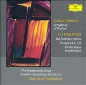 Stravinsky: Symphony of Psalms; Lili Boulanger: Psalm 24, 129130, etc / John Eliot Gardiner(cond), London Symphony Orchestra, Monteverdi Choir