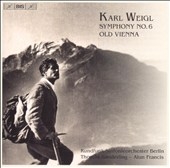 Karl Weigl: Symphony No.6; Old Vienna