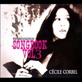 Cecile Corbel/Songbook Vol. 3 : Renaissance