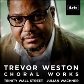Trevor Weston: Choral Works