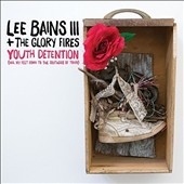 Lee Bains III & The Glory Fires/Youth Detention[134]