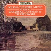 Polish Chamber Music works by Zarebski, Tansman & Twardowski