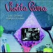 Las Ultimas Composiciones De Violeta Parra