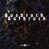 Ausbruch Aufbruch:Electroacoustic Music:Wilfried Jentzsch/Andre Ruschkowski/etc