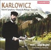 Karlowicz: Rebirth Symphony, etc / Noseda, BBC Philharmonic