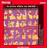 ...to arrive where we started... / Christensen, Figura ...to arrive where we started... / Christensen, Figura