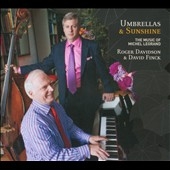 Umbrellas & Sunshine : The Music of Michel Legrand Umbrellas & Sunshine : The Music of Michel Legrand