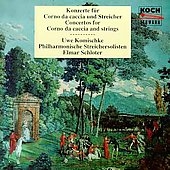 Concertos for Corno da caccia and Strings - Foerster, et al Concertos for Corno da caccia and Strings - Foerster, et al