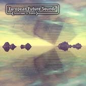European Future Soundz: Excursions In Trance European Future Soundz: Excursions In Trance