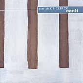 De Clerck: Northern Elegies, Canto d'Angelo, etc / Dronov De Clerck: Northern Elegies, Canto d'Angelo, etc / Dronov