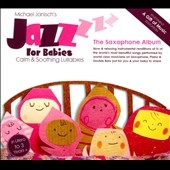 Jazz for Babies: The Saxophone Album Jazz for Babies: The Saxophone Album