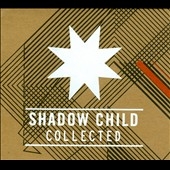Shadow Child - Collected