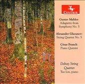 Mahler: Adagietto from Symphony No.5; Glazunov: String Quartet No.5; Franck: Piano Quintet Mahler: Adagietto from Symphony No.5; Glazunov: String Quartet No.5; Franck: Piano Quintet