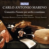 Carlo Antonio Marino: Concertos and Sonatas for Strings and Continuo Carlo Antonio Marino: Concertos and Sonatas for Strings and Continuo
