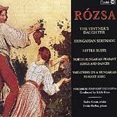 Rozsa: Hungarian Serenade, The Vintner's Daughter, North Hungarian Peasant Songs and Dances, etc Rozsa: Hungarian Serenade, The Vintner's Daughter, North Hungarian Peasant Songs and Dances, etc