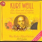 Weill:Life, Love and Laughter -Dance Band Arrangements 1927-50:Heinz Karl Gruber(cond)/Palastorchester